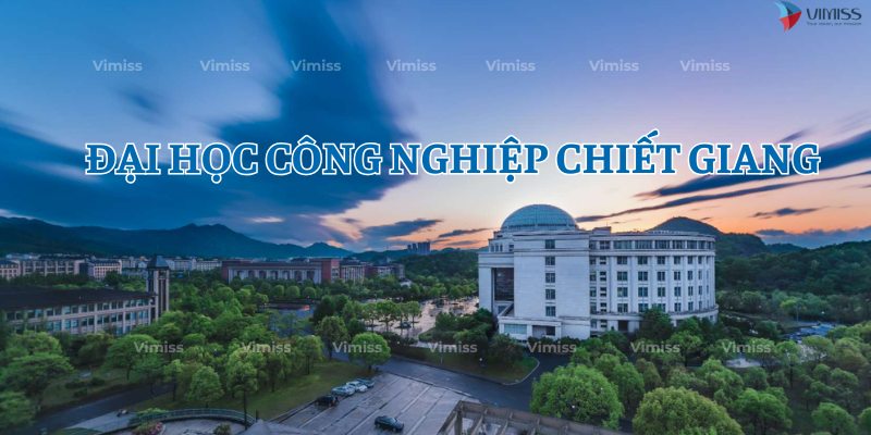 Đại học Công nghiệp Chiết Giang – Học phí & Học bổng 2025
