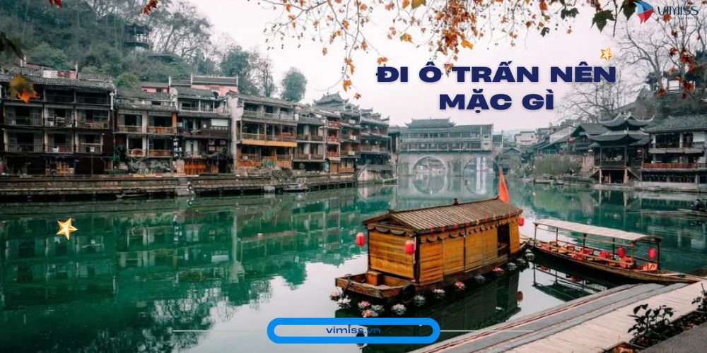 Đi Ô Trấn nên mặc gì? Bí kíp phối đồ đẹp chuẩn Vibe Cổ Trấn
