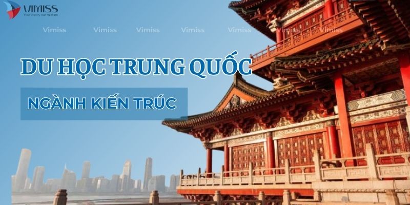 Du học Trung Quốc ngành Kiến Trúc