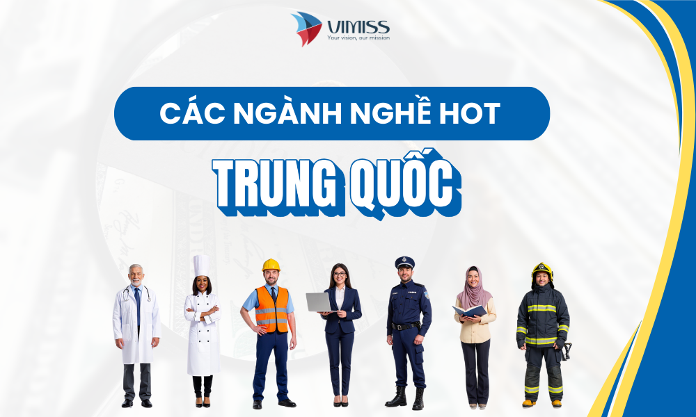 Các ngành nghề hot ở Trung Quốc – Xem ngay