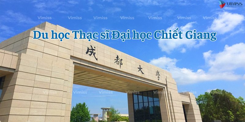 Du học Thạc sĩ Đại học Chiết Giang