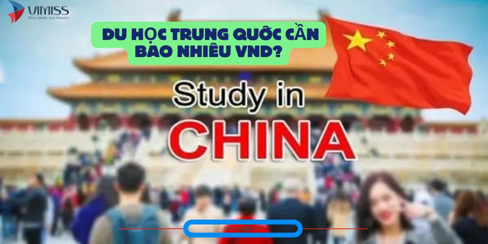 Du học Trung Quốc cần bao nhiêu tiền Việt Nam? Cập nhật chi phí mới nhất A-Z