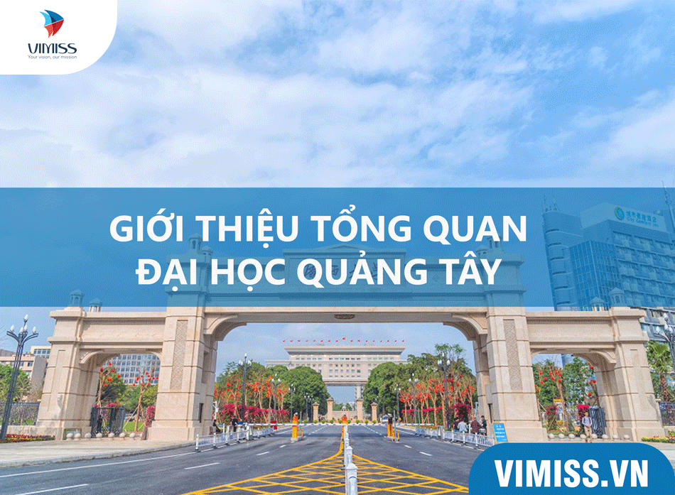 Giới thiệu tổng quan và học bổng Đại học Quảng Tây