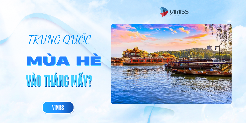 Mùa hè ở Trung Quốc vào tháng mấy?