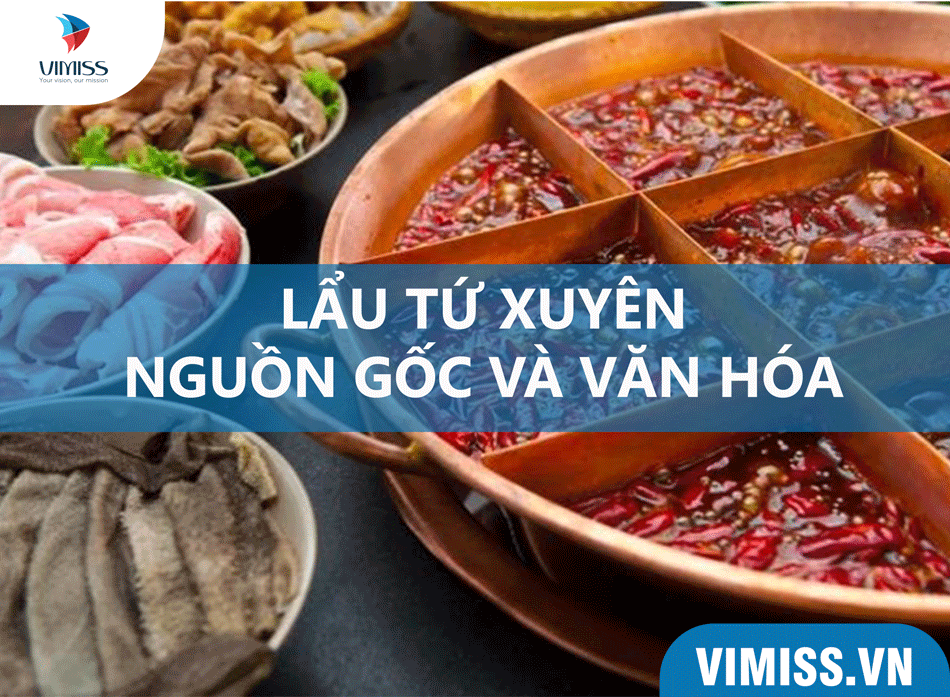 Lẩu Tứ Xuyên – món ăn đậm nét văn hóa Trung Hoa