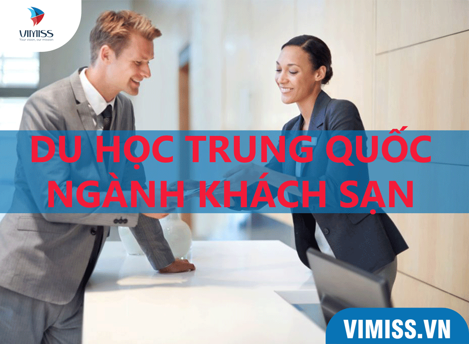 Tất tần tật về Du học Trung Quốc ngành quản trị khách sạn
