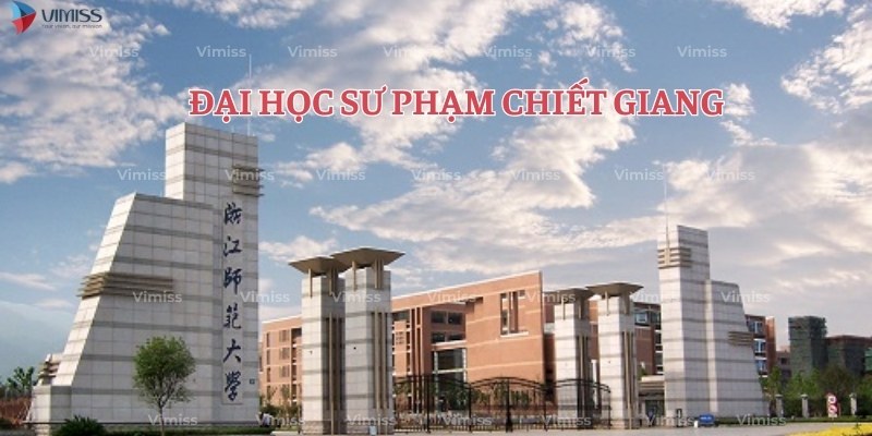 Đại học Sư phạm Chiết Giang – Điểm đến du học lý tưởng tại Trung Quốc